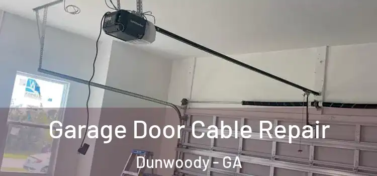  Garage Door Cable Repair Dunwoody - GA