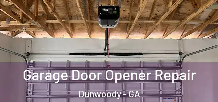  Garage Door Opener Repair Dunwoody - GA