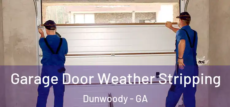  Garage Door Weather Stripping Dunwoody - GA