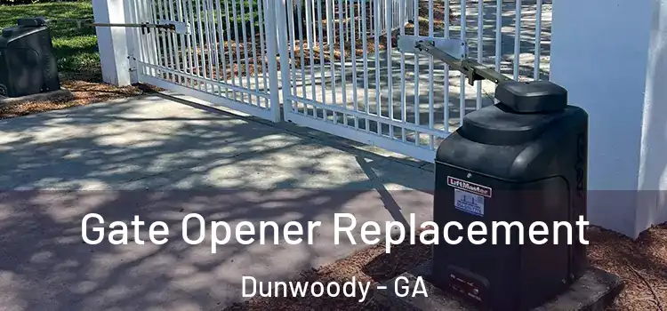 Gate Opener Replacement Dunwoody - GA