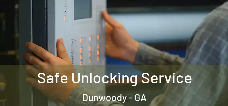 Safe Unlocking Service Dunwoody - GA