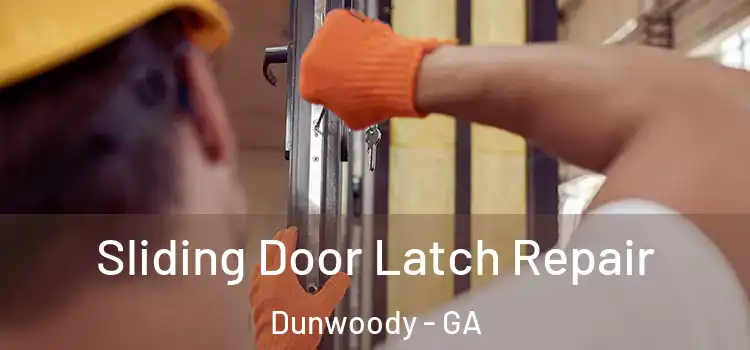 Sliding Door Latch Repair Dunwoody - GA