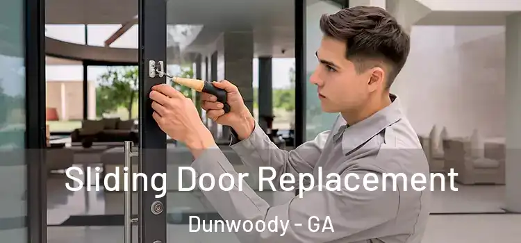 Sliding Door Replacement Dunwoody - GA