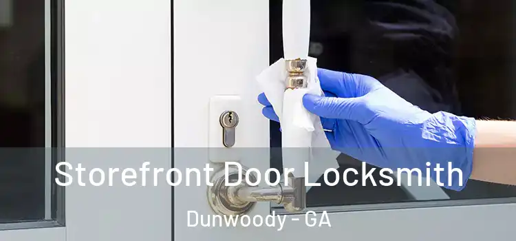 Storefront Door Locksmith Dunwoody - GA